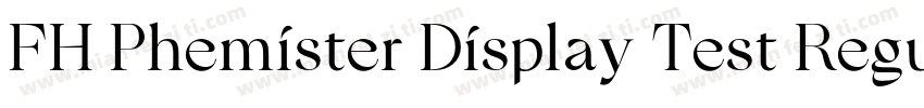 FH Phemister Display Test Regular字体转换